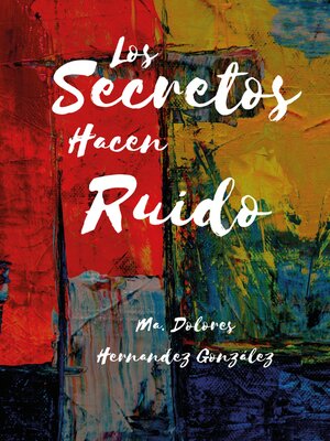 cover image of Los Secretos Hacen Ruido